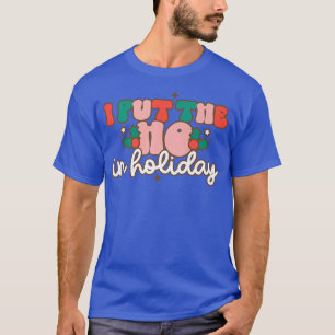 Ik doe het voor de Ho's in de vakantie, ongeschikt T-shirt