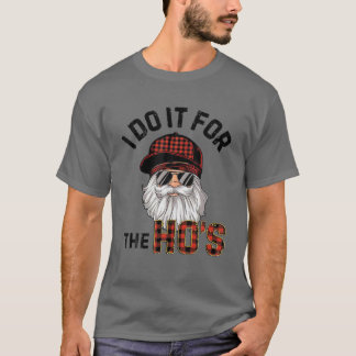 Ik doe het voor de kerstkerstman van de Ho... T-shirt