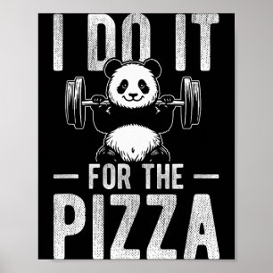 Ik Doe Het Voor De Pizza Panda Gewichtheffen Humor Poster