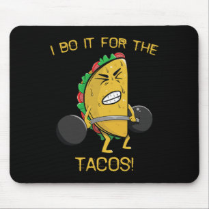 Ik Doe Het Voor De Tacos Gewichtheffen Taco Cinco Muismat