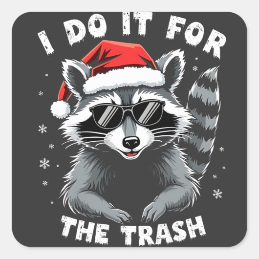 Ik doe het voor de Trash Funny Christmas Raccoon Vierkante Sticker (Voorkant)