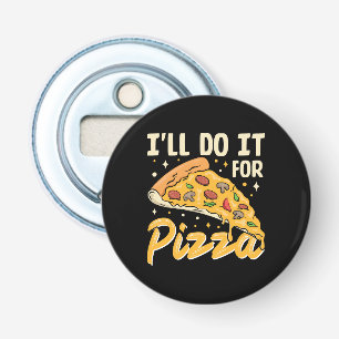 Ik doe het voor pizza button flesopener