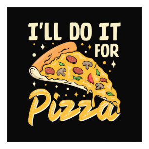Ik Doe Het Voor Pizza Foto Afdruk