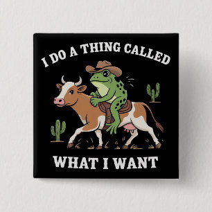 Ik Doe Iets Dat Ik Noem Wat Ik Wil Grappige Kikker Vierkante Button 5,1 Cm