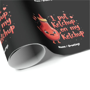 Ik doe ketchup op mijn ketchup liefhebber grappig cadeaupapier