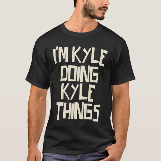 Ik doe Kyle dingen T-shirt (Voorkant)