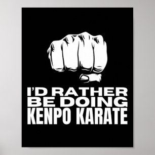 Ik doe liever Kenpo Karate Funny American Kee Poster