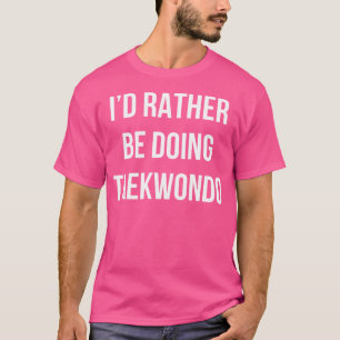 Ik doe liever Taekwondo T-shirt