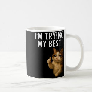 Ik doe mijn best Funny Crying Cat Meme Mannen Vrou Koffiemok