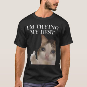 Ik doe mijn best Grappige kattenmeme Internet meme T-shirt