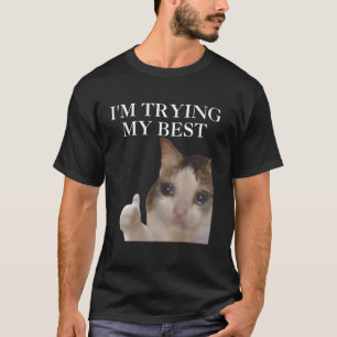 Ik doe mijn best Grappige kattenmeme Internet meme T-shirt