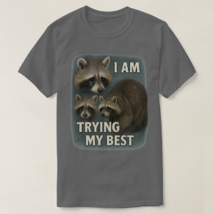 Ik doe mijn best wasbeer woordkunst l Verdrietige  T-shirt