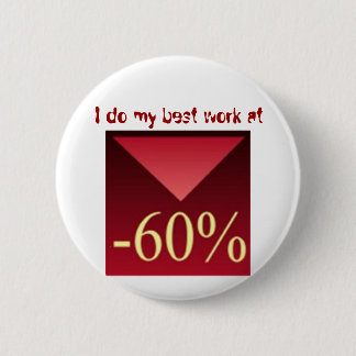 Ik doe mijn beste werk bij -60%, ronde button 5,7 cm