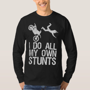 Ik doe mijn eigen Stunts Dirt Bike Motocross Gift T-shirt