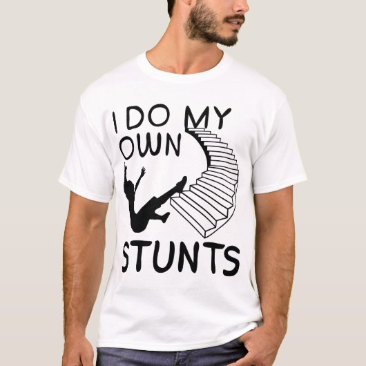 Ik doe mijn eigen stunts t-shirt (Voorkant)