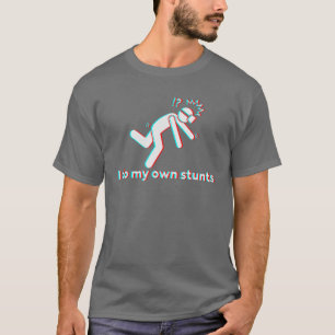 Ik doe mijn eigen stunts voor virtuele gamers t-shirt