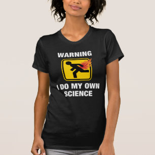 Ik doe mijn eigen wetenschap - Grappige Vlammende T-shirt