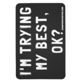 Ik doe m'n best, oké? magneet (Verticaal)