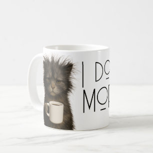 Ik doe niet ochtenden grappige kat cafeïne koffiemok