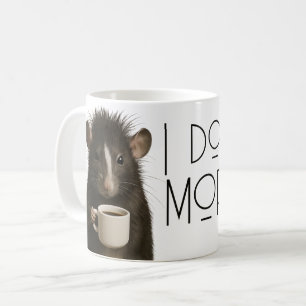 Ik doe niet ochtenden grappige rat cafeïne koffiemok