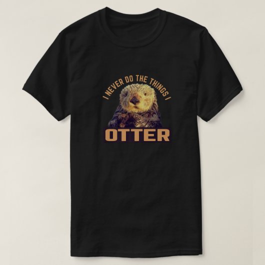 Ik doe nooit de dingen die ik leuk vind. t-shirt (Design voorkant)