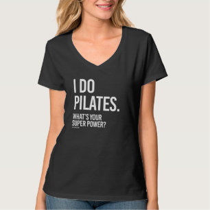 Ik doe Pilates - Wat is jouw superkracht -    Girl T-shirt