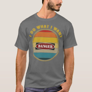 Ik doe wat ik wil dat het gevaarsteken verontrust t-shirt