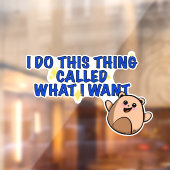 Ik doe wat ik wil dat het raam vastzit raamsticker (Vel 2)