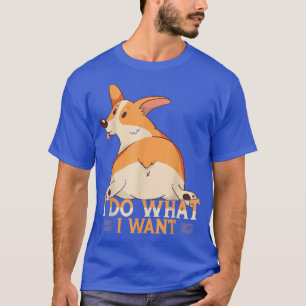 Ik doe wat ik wil dat Hondenliefhebber Funny Corgi T-shirt