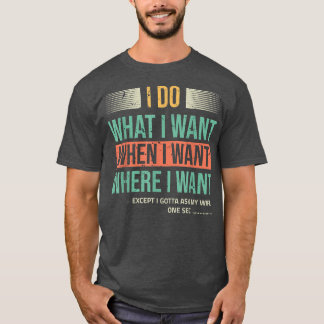 Ik doe wat ik wil wanneer ik wil behalve dat ik mi t-shirt