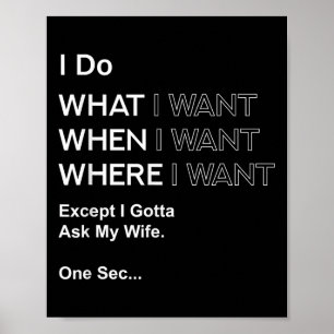 Ik Doe Wat Wanneer Waar Ik Wil Behalve Dat Ik Het Poster