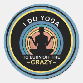 Ik doe Yoga om de luie te verbranden Ronde Sticker