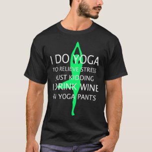 Ik doe Yoga om stress te verlichten, gewoon door t T-shirt