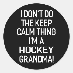 Ik don#39; t Keep Calm Thing I#39; m een hockey om Ronde Sticker