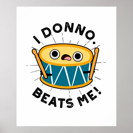 Ik Donno beats me Funny Drum Pun Poster (Voorkant)