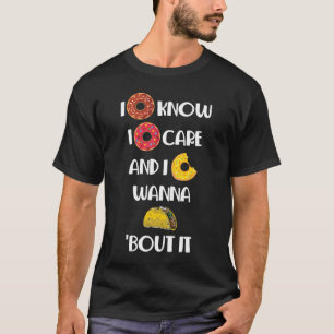 Ik Doughnut Know Donut Care Food Lover Foodie T-shirt