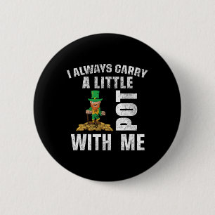 Ik Draag Altijd Een Klein Potje Bij Me Funny Saint Ronde Button 5,7 Cm