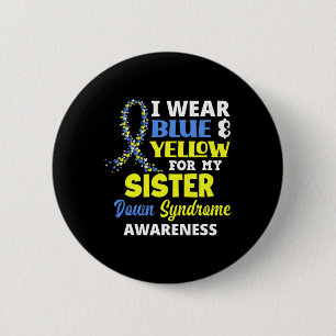 Ik Draag blauw en geel voor mijn zuster down syndr Ronde Button 5,7 Cm