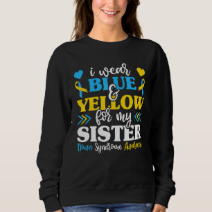 Ik Draag blauw geel voor mijn zuster down syndroom Trui