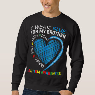 Ik Draag blauw voor mijn broederautisme-bewustzijn Trui