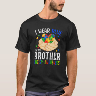 Ik Draag blauw voor mijn Broer Autism Awareness He T-shirt