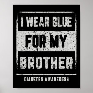 Ik Draag blauw voor mijn broer T1D Diabetes Awaren Poster