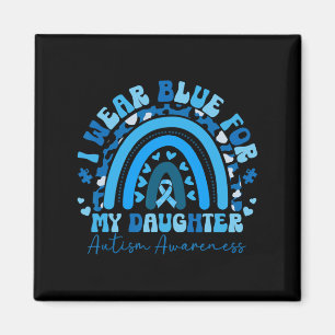 Ik Draag blauw voor mijn dochter Autism Awareness  Magneet
