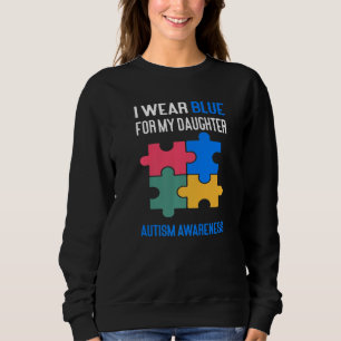 Ik Draag Blauw voor mijn dochter Autism Awareness Trui