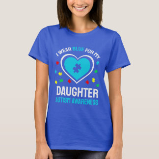 Ik draag blauw voor mijn dochter Autisme bewustzij T-shirt