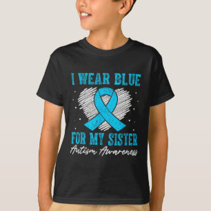 Ik Draag blauw voor mijn zus Autisme Bewustzijn - T-shirt