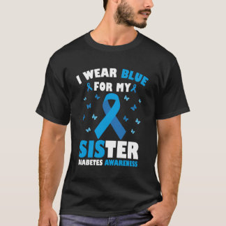 Ik draag blauw voor mijn zus Diabetes Awareness T1 T-shirt
