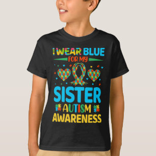 Ik Draag blauw voor mijn zuster Autism Awareness B T-shirt