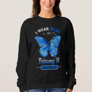 Ik Draag blauw voor risomy 18 Awareness Butterfly Trui