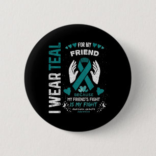 Ik Draag Blauwgroen voor mijn vriend Ovarian Cance Ronde Button 5,7 Cm